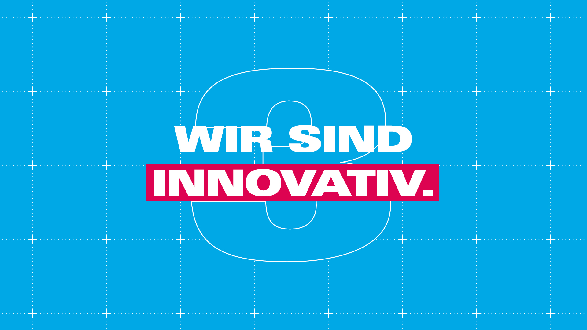 3. Wir sind innovativ